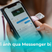 Cách khắc phục lỗi gửi ảnh qua Messenger bị mờ