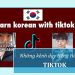 Những kênh dạy tiếng Hàn trên TikTok