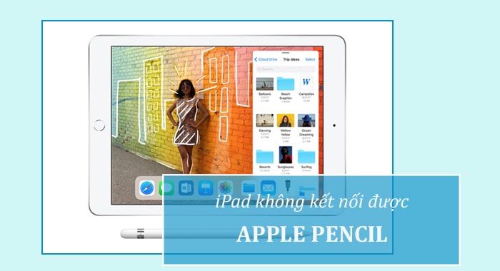 iPad không kết nối được Apple Pencil