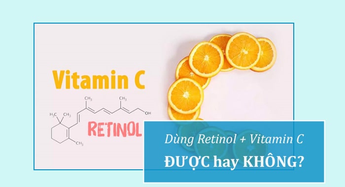 Dùng Retinol với Vitamin C