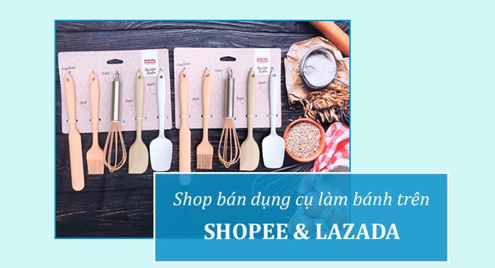 Shop bán đồ làm bánh trên Shopee và Lazada