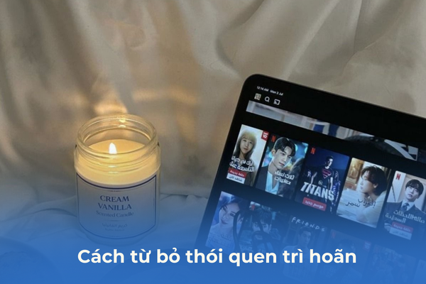 để không còn trì hoãn
